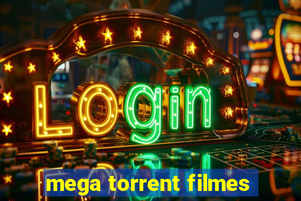 mega torrent filmes